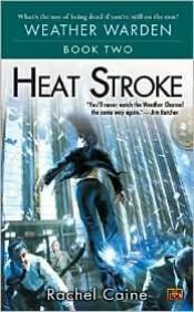 book cover of Heat stroke by Rachel Caine