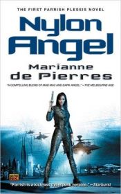 book cover of Nylon Angel (Parrish Plessis) by Marianne de Pierres