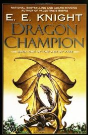 book cover of Dragon Champion (Age of Fire) by E. E. Knight