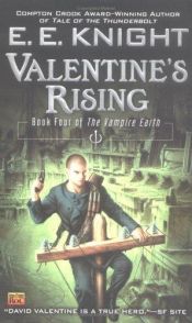 book cover of Valentine's Rising by E. E. Knight