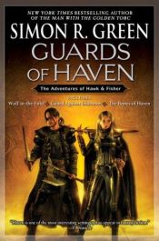 book cover of Guards of Haven : The Adventures of Hawk and Fisher (A Novel of the Darkwood, 5) by Simon R. Green