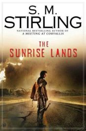 book cover of The Sunrise Lands by S. M. Stirling