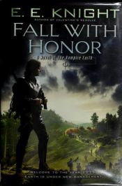 book cover of Fall with Honor by E. E. Knight