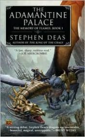 book cover of A Memory of Flames 01 - The Adamantine Palace by Stephen Deas