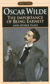 book cover of The Importance of Being Earnest and Other Plays: Salome, Lady Windermere's Fan by 오스카 와일드