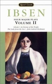 book cover of Four Major Plays: Volume 2 Ghosts An Enemy People The Lady from Sea John Gabriel Borkman (Ibsen) by Henrik Ibsen
