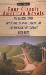 book cover of Four Classic American Novels: The Scarlet Letter, Adventures of Huckleberry FinnThe Red Badge Of Courage, Billy Budd by Натаниэль Готорн