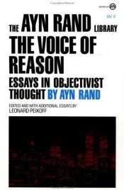 book cover of The Voice of Reason: Essays in Objectivist Thought (The Ayn Rand Library, Vol V) by Айн Ренд