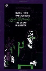 book cover of NOTES FROM UNDERGROUND and THE GRAND INQUISITOR (With Relevant Works by Chernyshevsky, Shichedrin & Dostoevsky) by Theodorus Dostoevskij