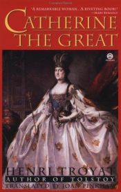 book cover of Catherine The Great by Henri Troyat