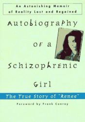 book cover of Autobiography of a Schizophrenic Girl: The True Story of 'Renee' by Renée