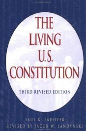 book cover of The Living U.S. Constitution: Revised Edition by Saul K. Padover