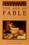 The Age of Fable (The Works of Thomas Bulfinch)
