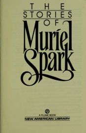 book cover of The stories of Muriel Spark by Muriel Spark