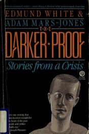 book cover of The Darker Proof: Stories from a Criisis by Adam Mars-Jones