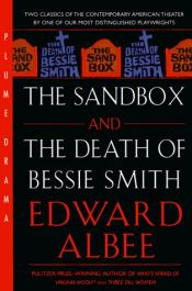 book cover of The sandbox ; and, The death of Bessie Smith ; with, Fam and Yam by Edward Albee