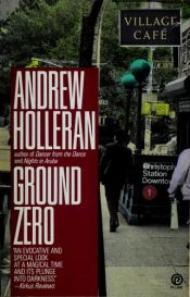 book cover of Ground Zero by Andrew Holleran
