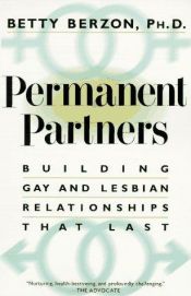 book cover of Permanent Partners: Building Gay & Lesbian Relationships That Last by Betty Berzon
