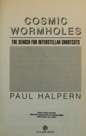 book cover of Cosmic Wormholes: The Search for Interstellar Shortcuts by Paul Halpern