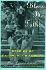 book cover of Bless me, father : stories of Catholic childhood by Amber Coverdale Sumrall
