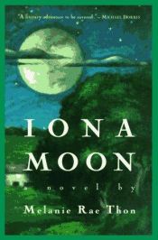 book cover of Iona moon by Melanie Rae Thon