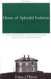 book cover of House of Splendid Isolation, The by Edna O'Brien