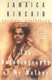 book cover of Autobiography of My Mother by Jamaica Kincaid