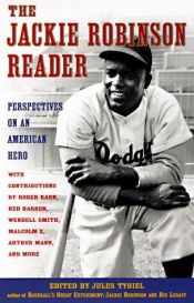 book cover of The Jackie Robinson Reader: Perspectives on an American Hero by Jules Tygiel