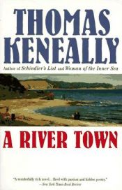 book cover of A river town by Thomas Keneally