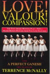 book cover of Love! Valour! Compassion! ; and, A perfect Ganesh : two plays by Terrence McNally