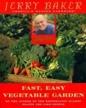 book cover of Jerry Baker's Fast, Easy Vegetable Garden by Jerry Baker