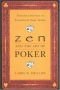 Zen and the art of poker : timeless secrets to transform your game