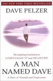 book cover of A Man Named Dave by Dave Pelzer