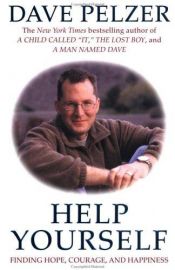 book cover of Help Yourself - Finding Hope, Courage, And Happiness by Dave Pelzer