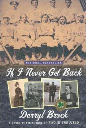 book cover of If I Never Get Back by Darryl Brock