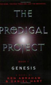 book cover of Prodigal Project, The: Book 1, Genesis by Ken Abraham