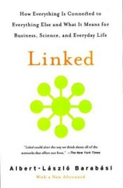 book cover of Linked : how everything is connected to everything else and what it means for business, science, and by Albert-Laszlo Barabási