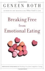 book cover of Breaking Free from Emotional Eating by Geneen Roth