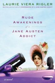 book cover of Rude Awakenings of a Jane Austen Addict by Laurie Viera Rigler