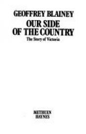 book cover of Our side of the country by Geoffrey Blainey