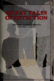 book cover of Great Tales of Detection by Dorothy L. Sayers