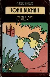 book cover of Castle Gay by John Buchan