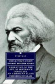 book cover of Uncle Tom's Cabin and Frederick Douglass: Narrative of the Life of Frederick Douglass, an American Slave (Everyman's Lib by Frederick Douglass