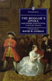 book cover of John Gay's The beggar's opera, and other eighteenth century plays by John Gay