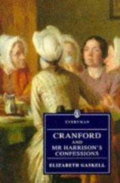 book cover of Cranford, and, Mr Harrison's Confessions by Elizabeth Gaskell