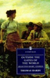 book cover of Outside the Gates of the World: Selected Short Stories by 托馬斯·哈代