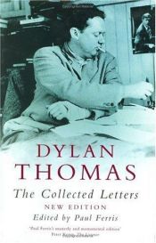 book cover of Dylan Thomas: The Collected Letters by Dylan Thomas