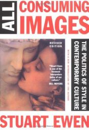 book cover of All Consuming Images by Stuart Ewen