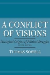 book cover of A Conflict of Visions by Thomas Sowell