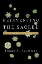 book cover of Reinventing the Sacred : Complexity and the Emergence of a Natural God by Stuart Kauffman